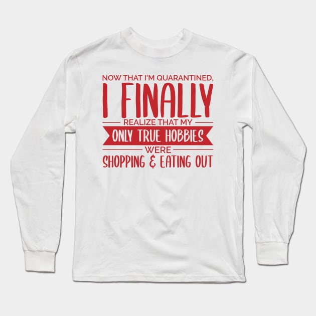 Funny Humor Quarantined Quotes Long Sleeve T-Shirt by Hifzhan Graphics